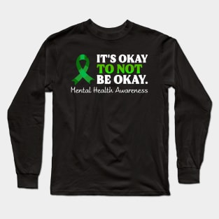 Its Okay To Not Be Okay Shirt Mental Health Awareness Ribbon Long Sleeve T-Shirt